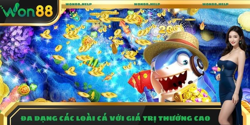 Bắn Cá Won88 – Trải Nghiệm Giải Trí Săn Thưởng Hấp Dẫn 2025 2 Đa dạng các loài cá với giá trị thưởng cao