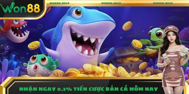 Bắn Cá Won88 – Trải Nghiệm Giải Trí Săn Thưởng Hấp Dẫn 2025 5 Nhận ngay 0.3% tiền cược bắn cá hôm nay