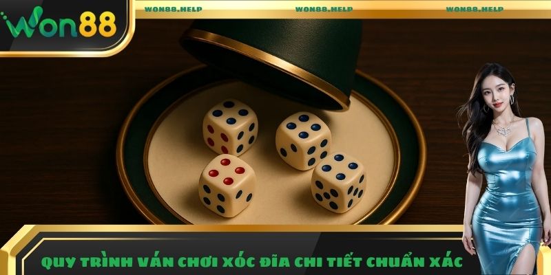Xóc Đĩa Won88 - Tỷ Lệ Thưởng Cao, Cơ Hội Làm Giàu Lớn 4 Quy trình ván chơi xóc đĩa chi tiết chuẩn xác