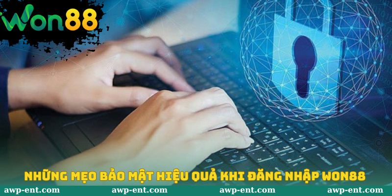 Đăng Nhập Won88 - Hướng Dẫn Quy Trình Thực Hiện Nhanh Chóng 3 Một vài mẹo bảo mật an toàn khi đăng nhập won88