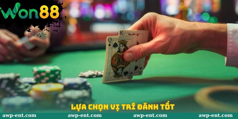 Poker Won88 - Sân Chơi Chiến Thuật Đình Đám Nhất Hiện Nay 4 Lựa chọn vị trí đánh tốt