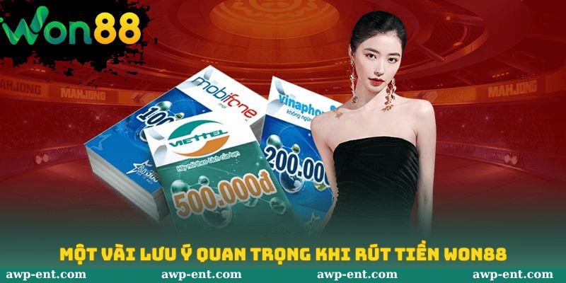 Một vài lưu ý quan trọng khi tiến hành rút tiền won88