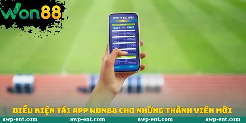 Điều kiện tải app won88 chi tiết nhất cho tân thủ