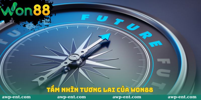 Tầm nhìn tương lai của Won88